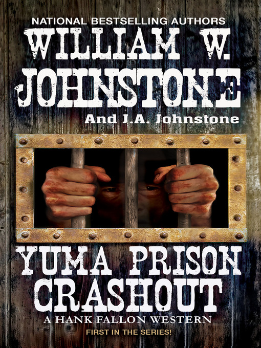 Title details for Yuma Prison Crashout by William W. Johnstone - Available